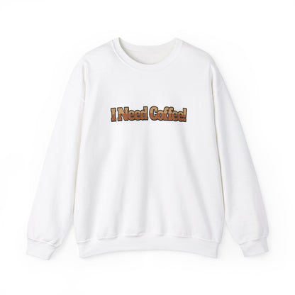 I need Coffee Unisex Heavy Blend™ Crewneck Sweatshirt by Java Good Coffee