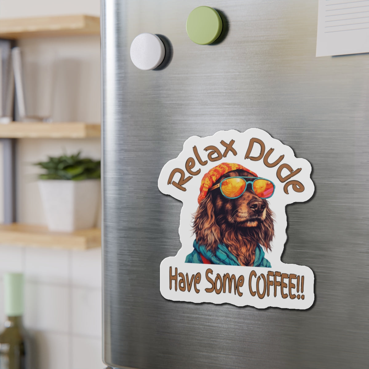 Relax Dude Coffee Die-Cut Magnet - Perfect for Dog Lovers & Coffee Enthusiasts  by Java Good Coffee