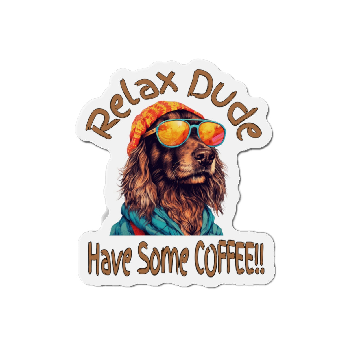 Relax Dude Coffee Die-Cut Magnet - Perfect for Dog Lovers & Coffee Enthusiasts at Java Good Coffee