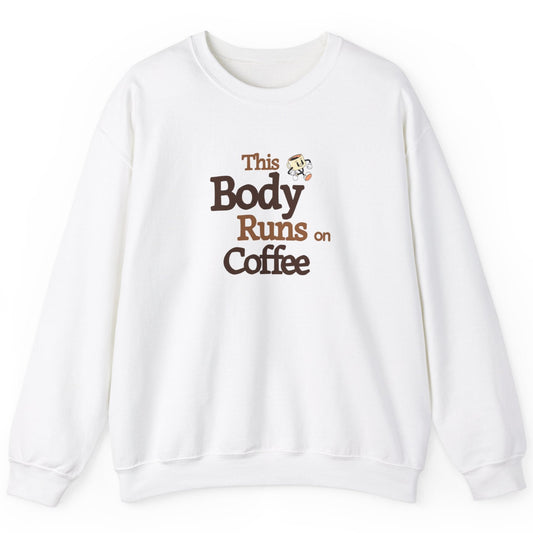 This Body Runs on Coffee Unisex Heavy Blend™ Crewneck Sweatshirt by Java Good Coffee