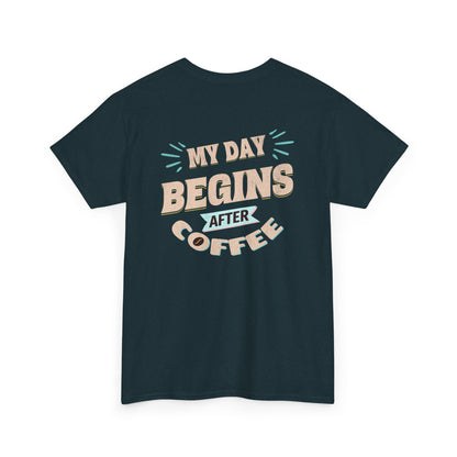 Black t-shirt with 'My Day Begins After Coffee' text on a white background