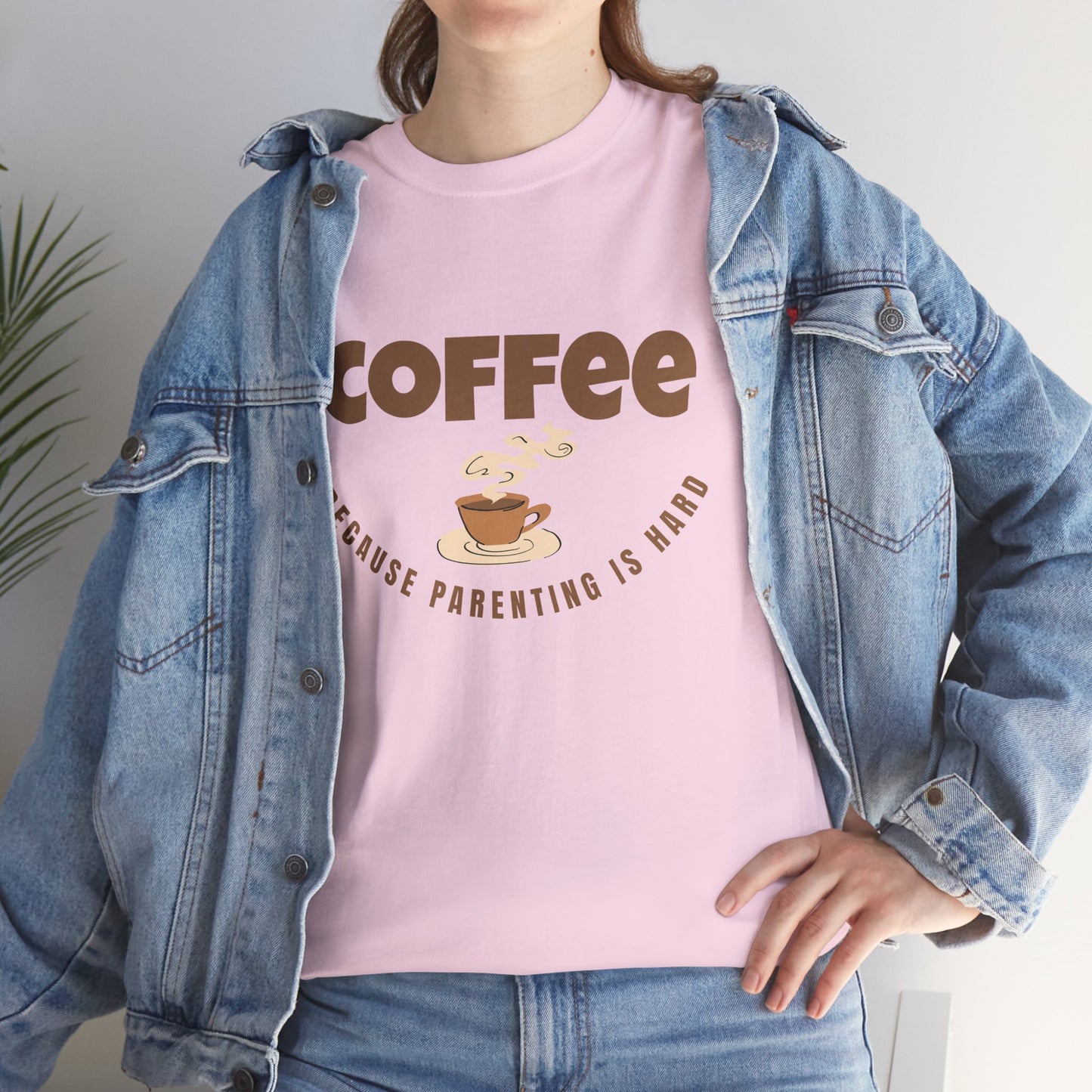 Coffee Tee — "Because Parenting Is Hard" Funny Parent Shirt