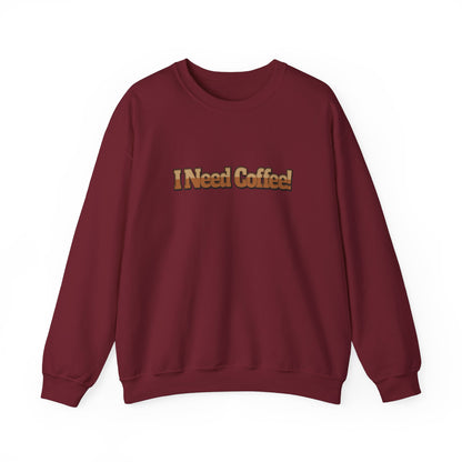 I need Coffee Unisex Heavy Blend™ Crewneck Sweatshirt - Java Good Coffee