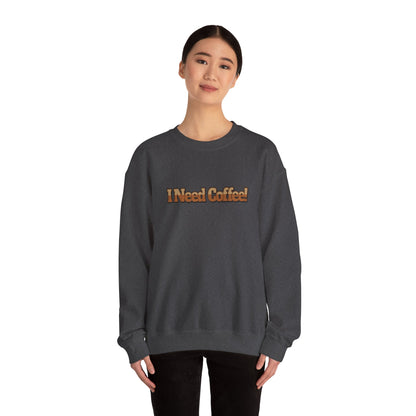 I need Coffee! Unisex Heavy Blend™ Crewneck Sweatshirt