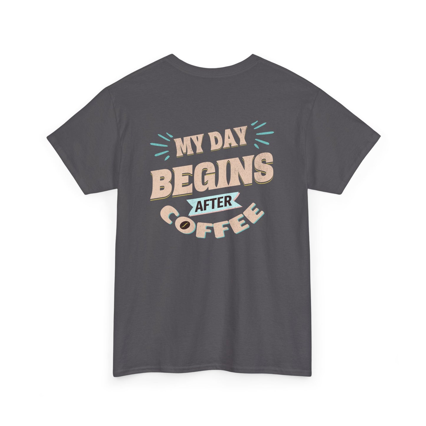 Gray t-shirt with 'My Day Begins After Coffee' text on a white background