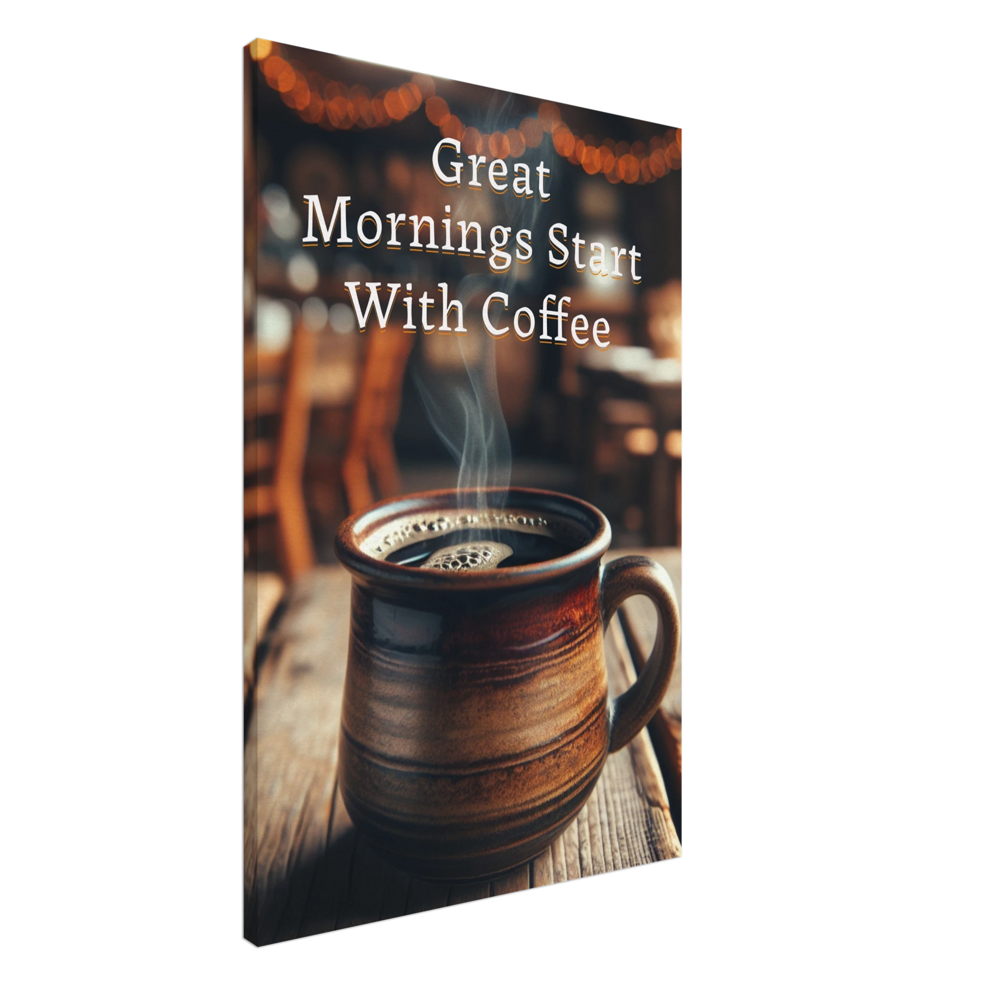  Great Mornings Start With Coffee Canvas Wall Print  Java Good Coffee