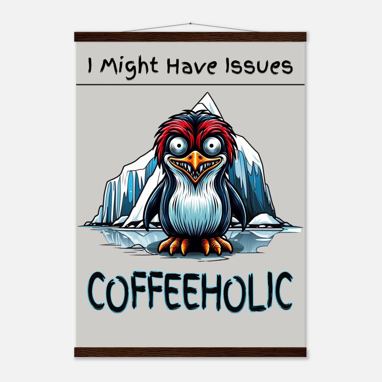  Coffeeholic Penguin Premium Matte Paper Poster with Hanger at Java Good Coffee