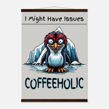  Coffeeholic Penguin Premium Matte Paper Poster with Hanger at Java Good Coffee