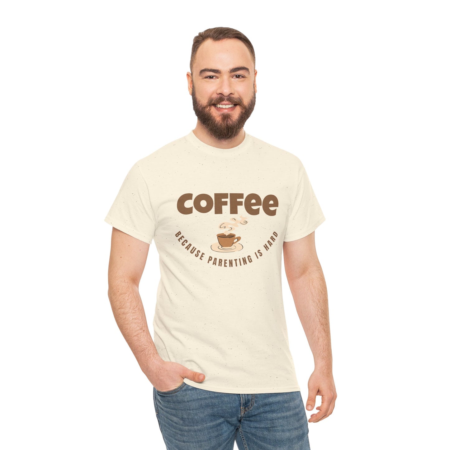 Coffee Tee — "Because Parenting Is Hard" Funny Parent Shirt