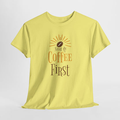 Coffee First T-Shirt — Cute Morning Coffee Quote Tee