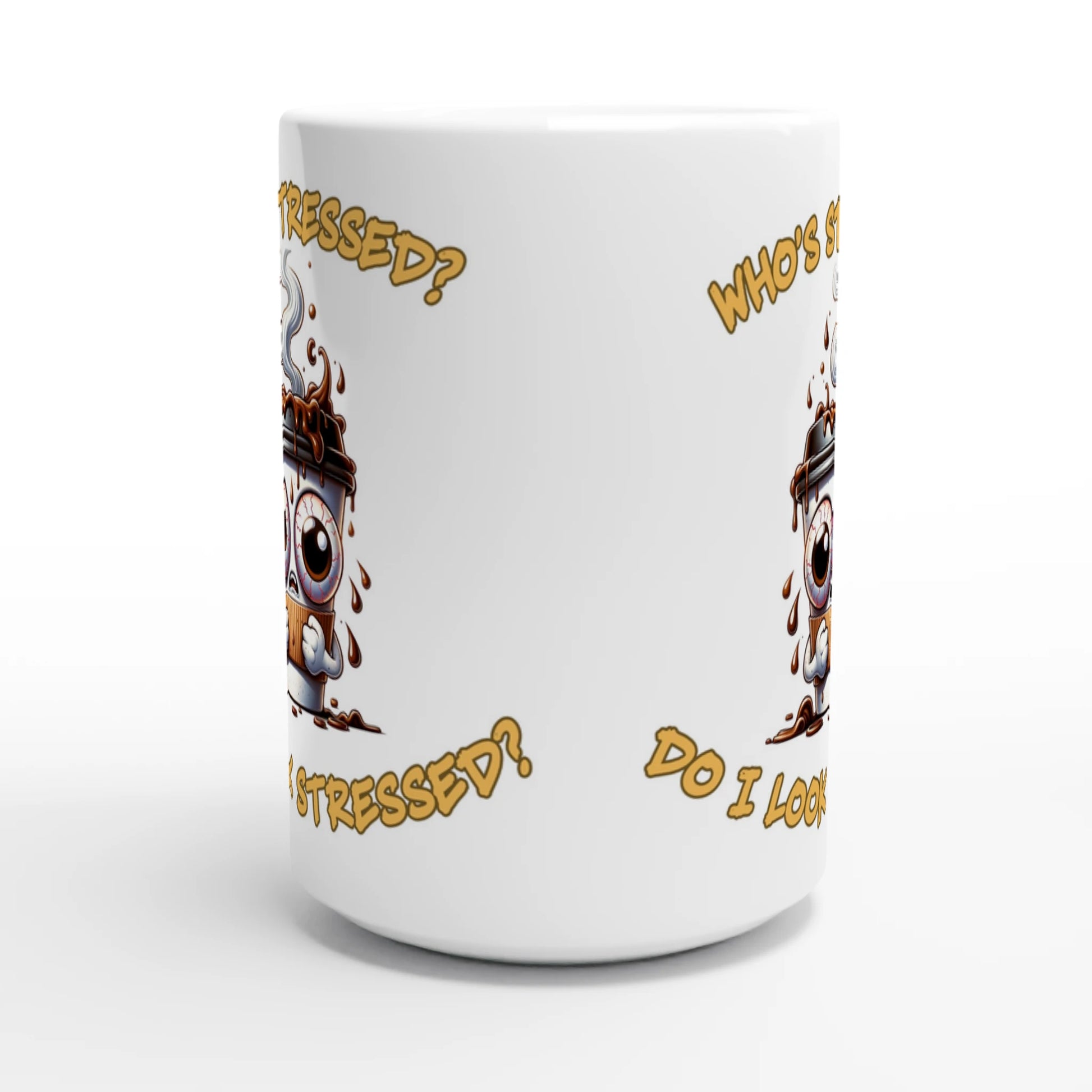   Who's Stressed White 15oz Ceramic Mug -Java Good Coffee
