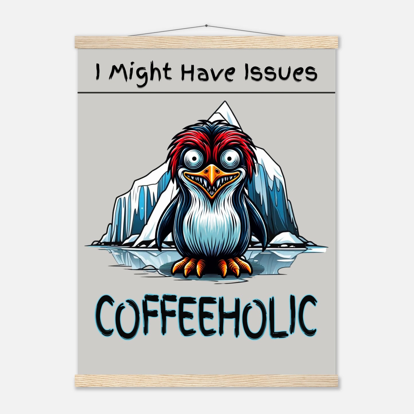 Coffeeholic Penguin Premium Matte Paper Poster with Hanger by Java Good Coffee