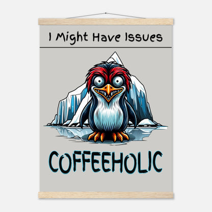 Coffeeholic Penguin Premium Matte Paper Poster with Hanger by Java Good Coffee