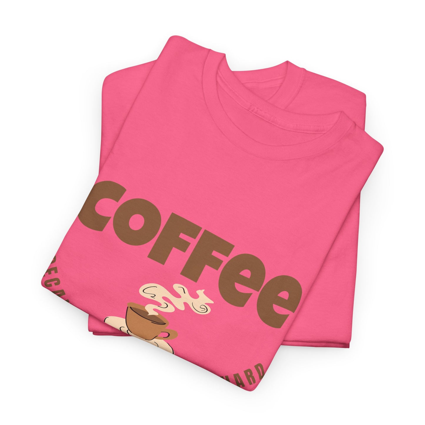 Coffee Tee — "Because Parenting Is Hard" Funny Parent Shirt