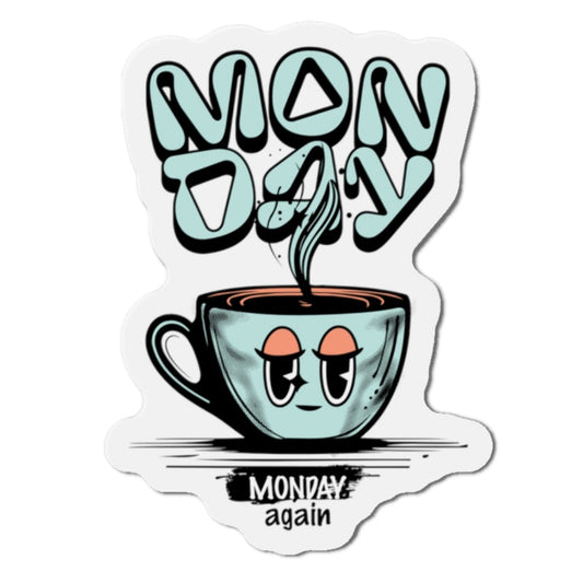 Whimsical Monday Coffee Die-Cut Magnet - Cheers to the New Week! by Java Good Coffee