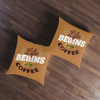 Life Begins After Coffee Tufted Floor Pillow, Square