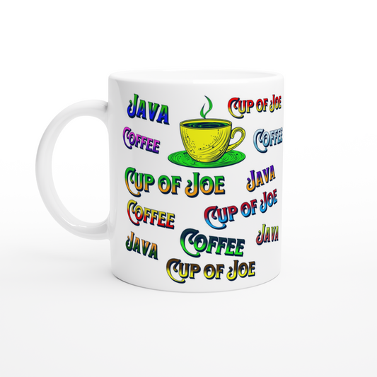 Java, Coffee, Cup of Joe White 11oz Ceramic Mug at Java Good Coffee