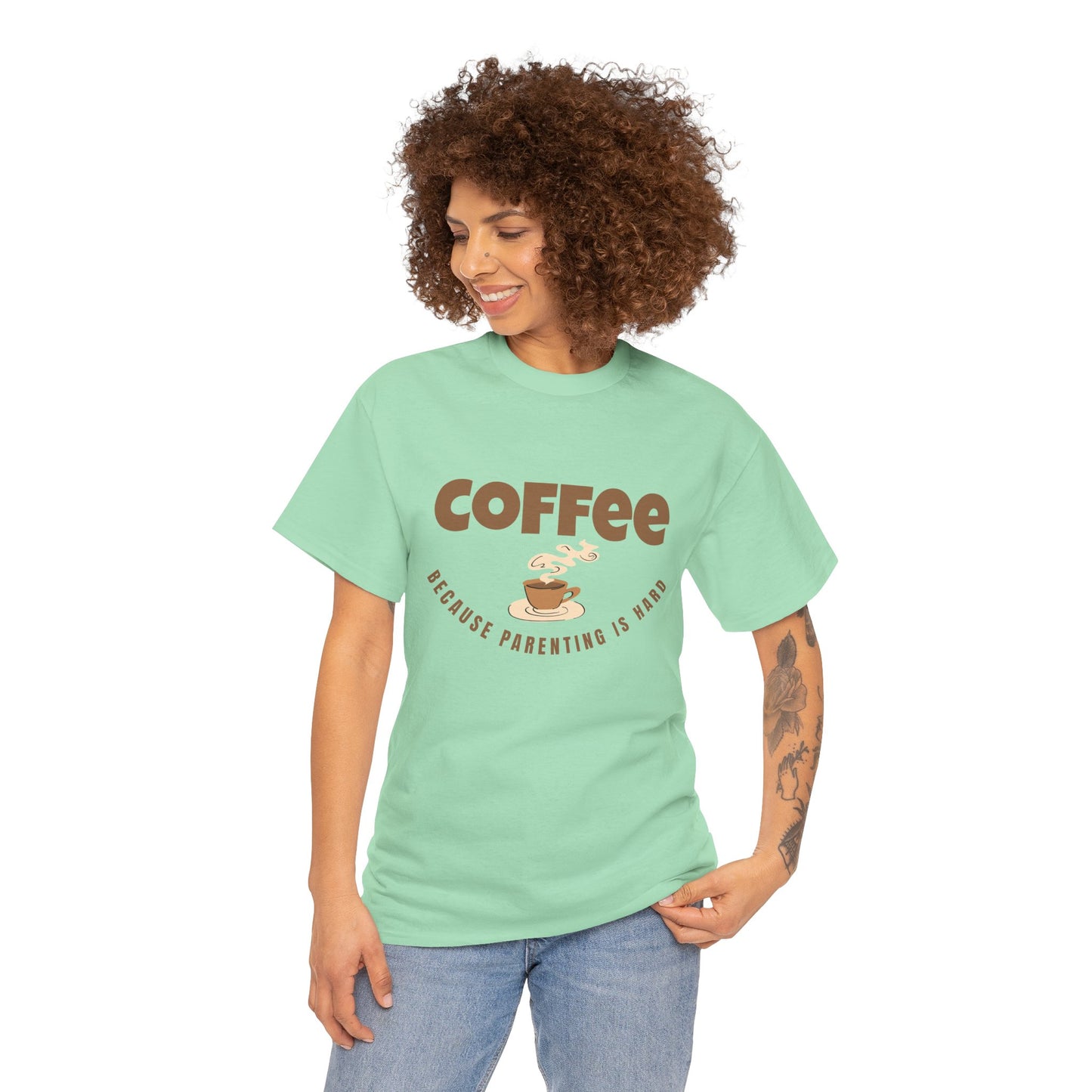 Coffee Tee — "Because Parenting Is Hard" Funny Parent Shirt