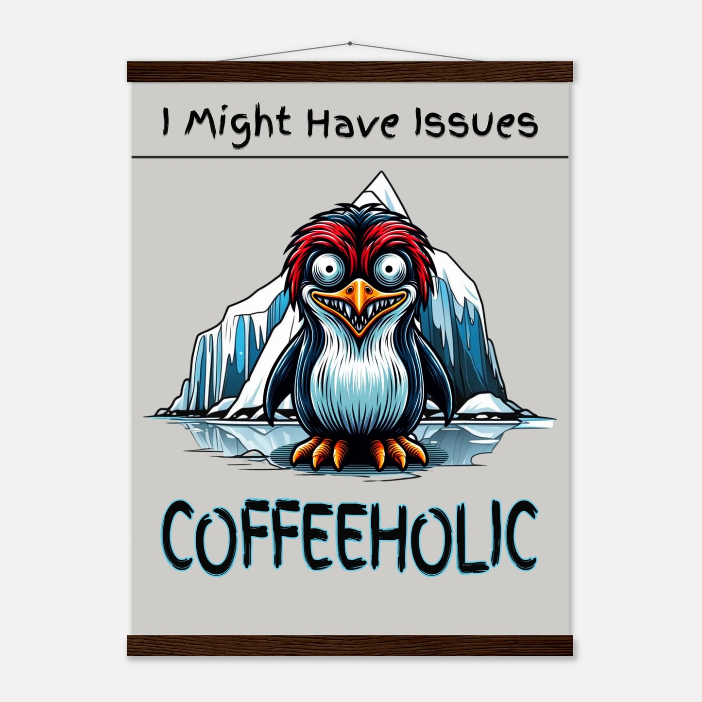  Coffeeholic Penguin Premium Matte Paper Poster with Hanger at Java Good Coffee