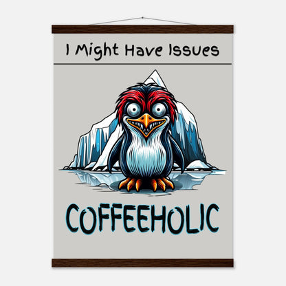  Coffeeholic Penguin Premium Matte Paper Poster with Hanger at Java Good Coffee
