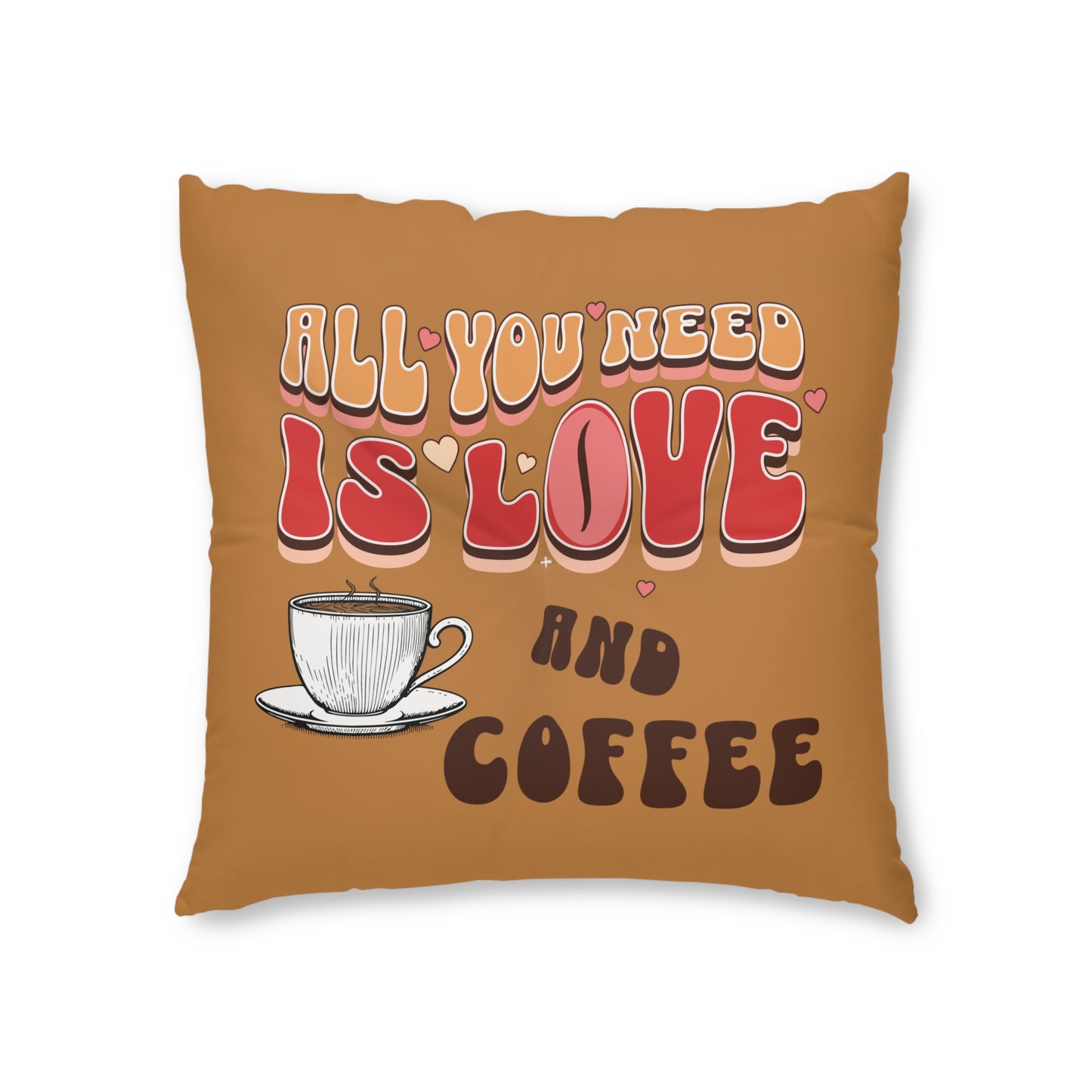 All You Need Is Love And Coffee Tufted Floor Pillow, Square