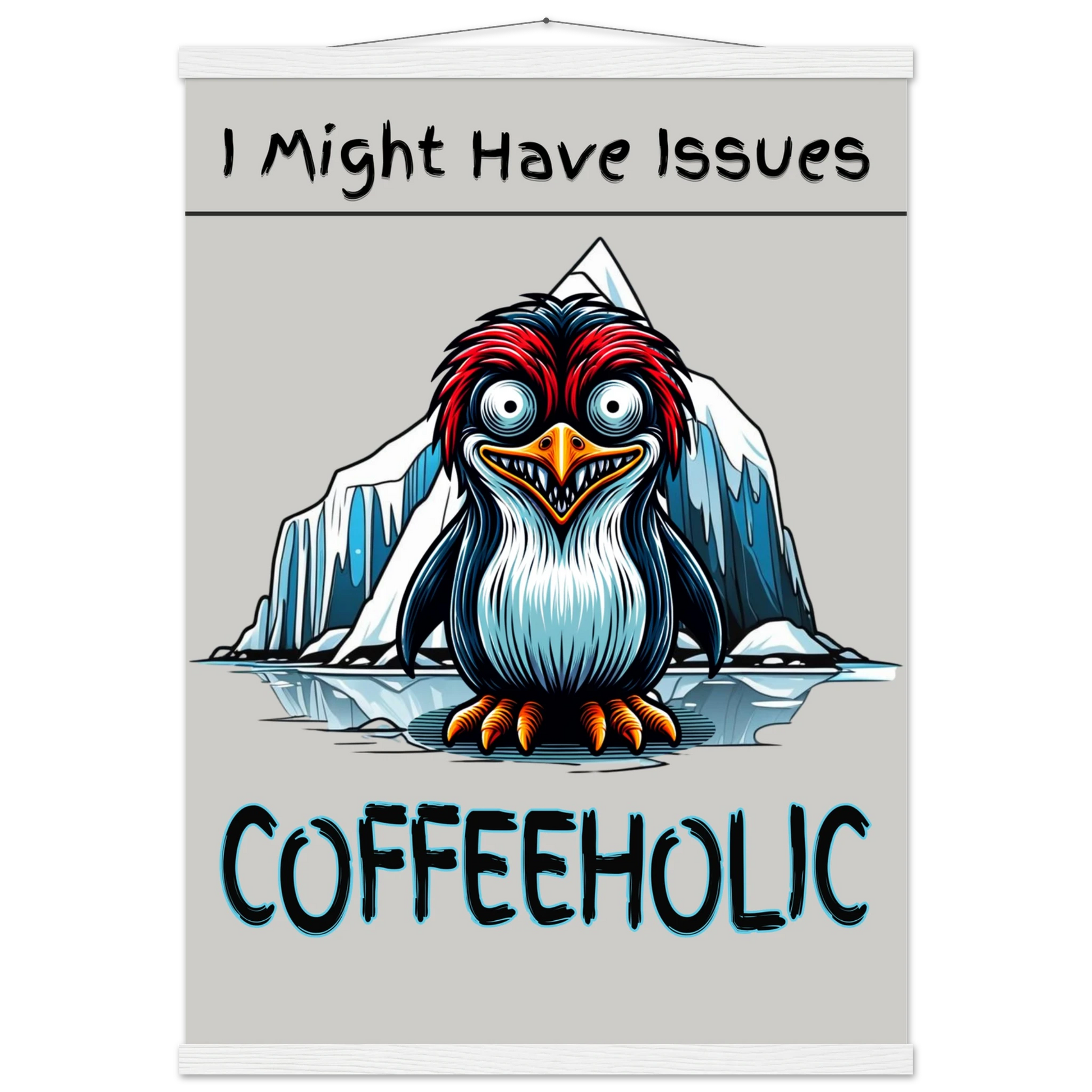  Coffeeholic Penguin Premium Matte Paper Poster with Hanger - Java Good Coffee 