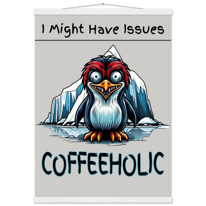  Coffeeholic Penguin Premium Matte Paper Poster with Hanger - Java Good Coffee 