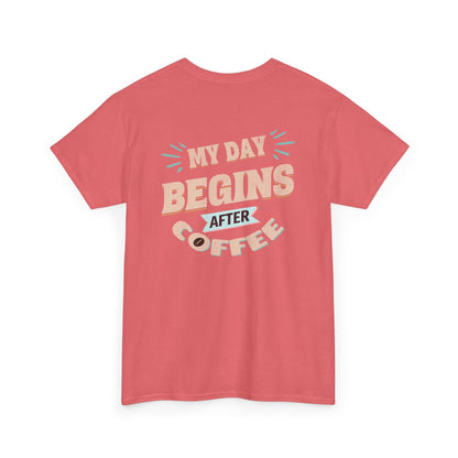 Pink t-shirt with 'My Day Begins After Coffee' text on a white background