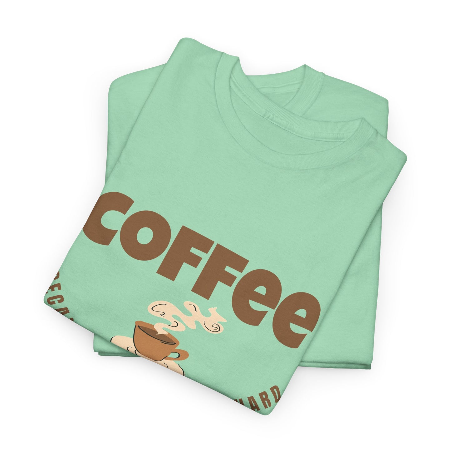 Coffee Tee — "Because Parenting Is Hard" Funny Parent Shirt