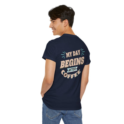 My Day Begins After Coffee T‑Shirt — Funny Coffee Lover Tee