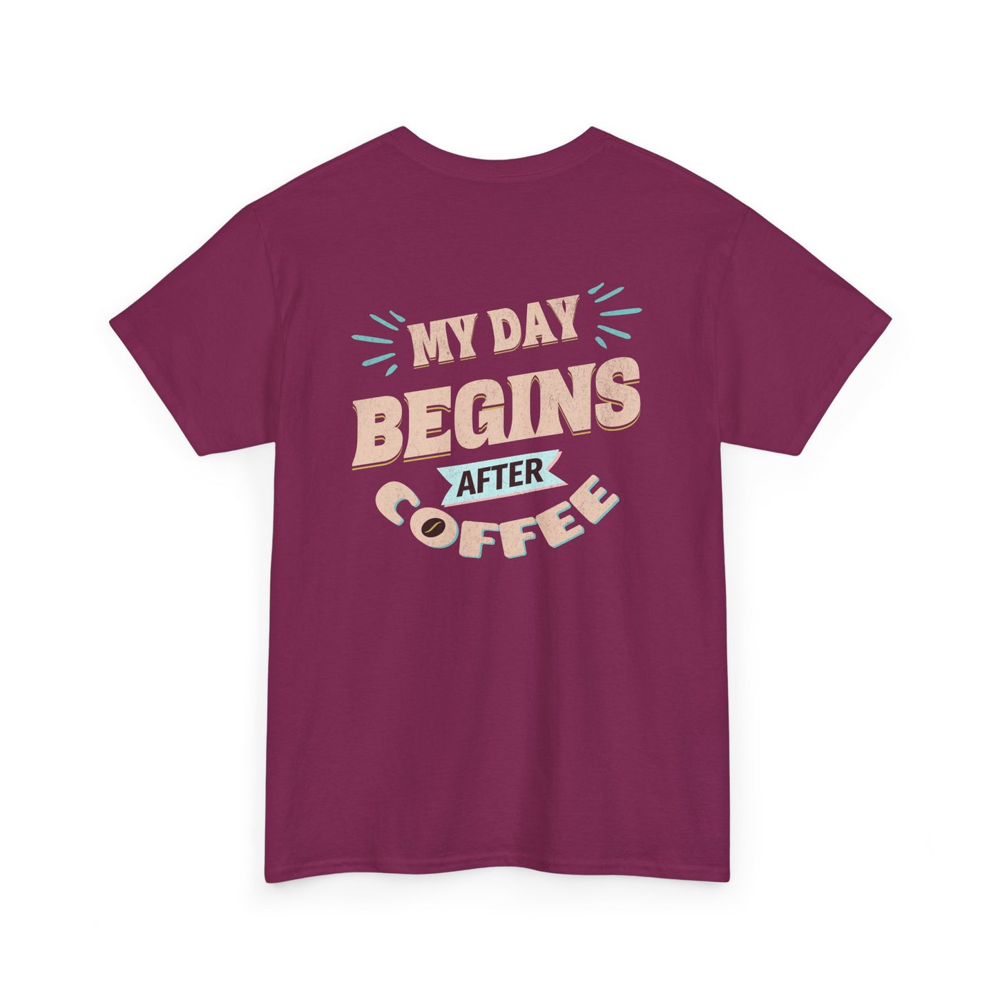 Maroon t-shirt with 'My Day Begins After Coffee' text on a white background