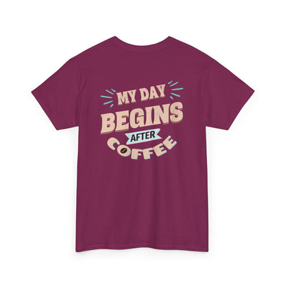 Maroon t-shirt with 'My Day Begins After Coffee' text on a white background