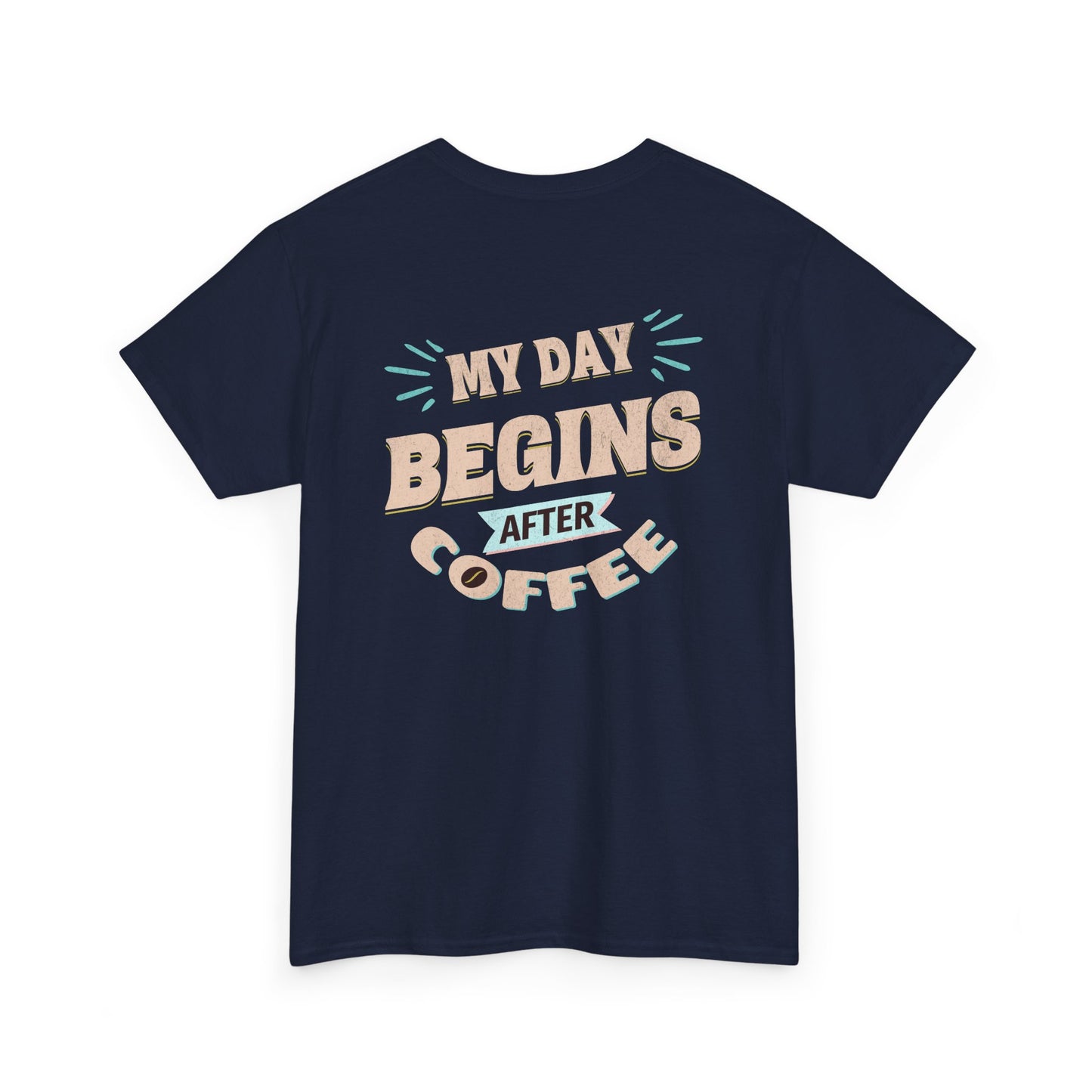 Navy blue t-shirt with 'My Day Begins After Coffee' text on a white background