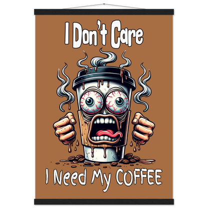 I Need My Coffee Premium Semi-Glossy Paper Poster with Hanger by Java Good Coffee