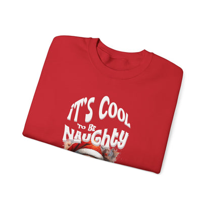 It's Cool to be Naughty Santa Vibes Unisex Crewneck Sweatshirt