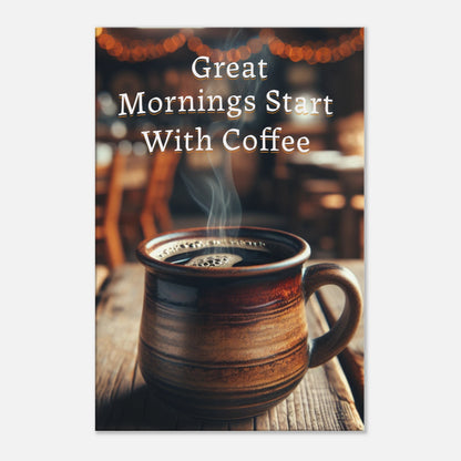 Great Mornings Start With Coffee Canvas Wall Print at Java Good Coffee 