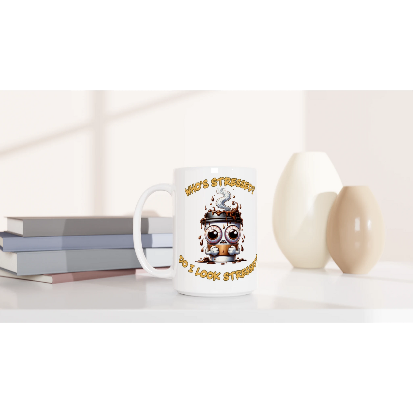   Who's Stressed White 15oz Ceramic Mug  