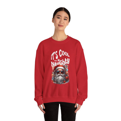 It's Cool to be Naughty Santa Vibes Unisex Crewneck Sweatshirt