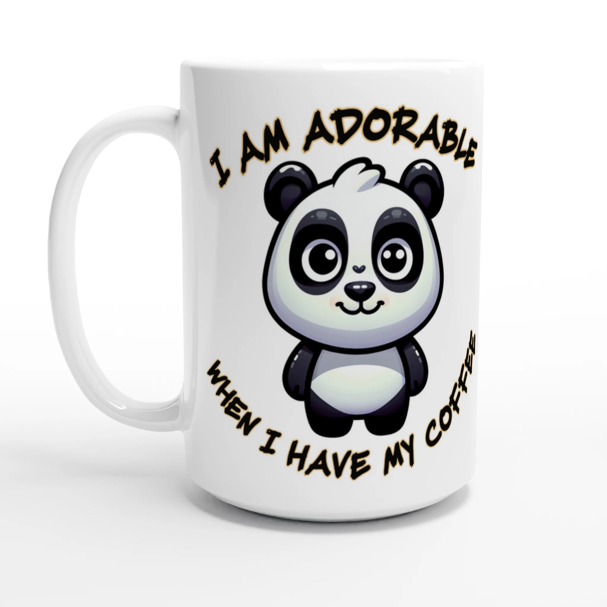  I am Adorable Panda White 15oz Ceramic Mug at Java Good Coffee