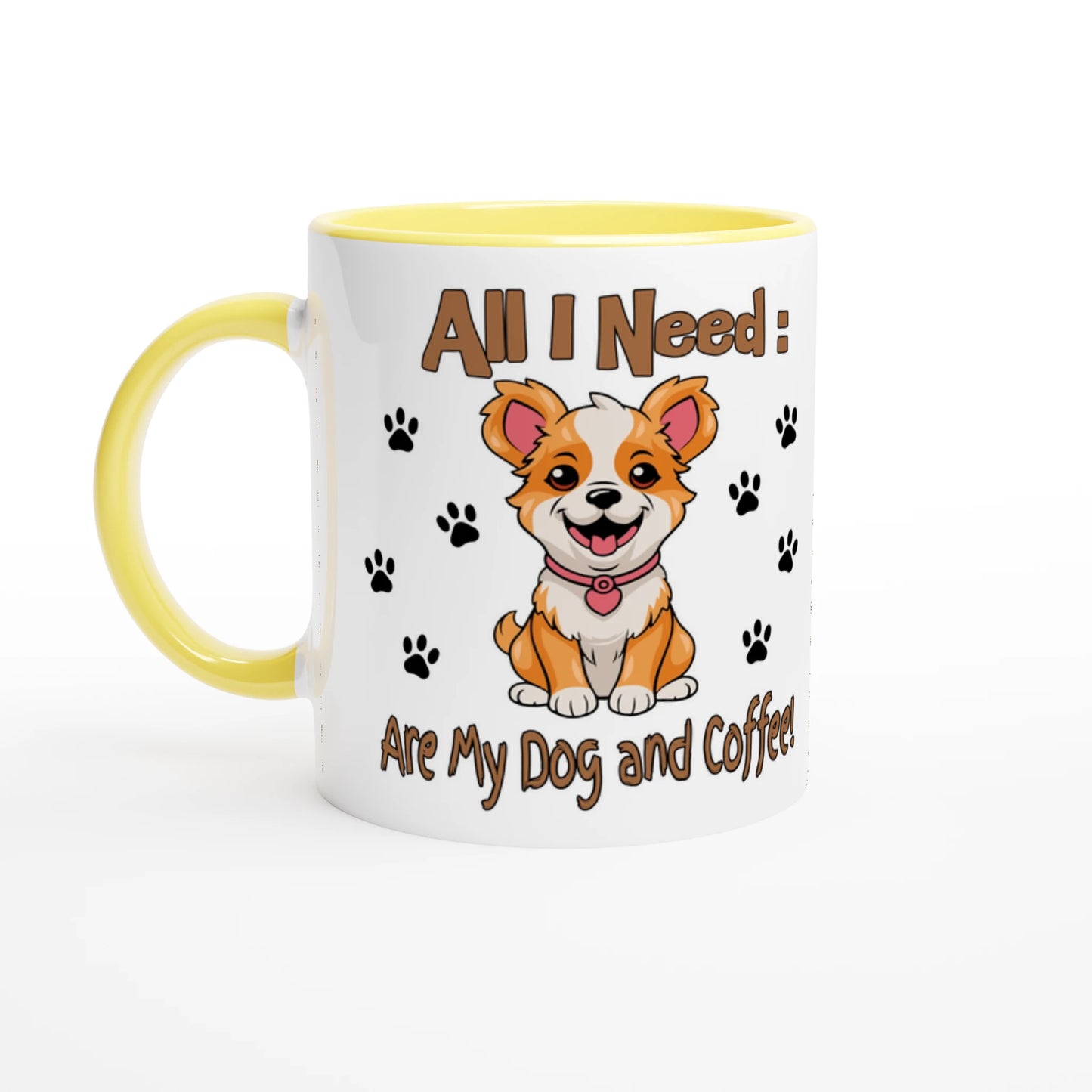 All I Need are: My Dog White 11oz Ceramic Mug with Color Inside on Java Good Love