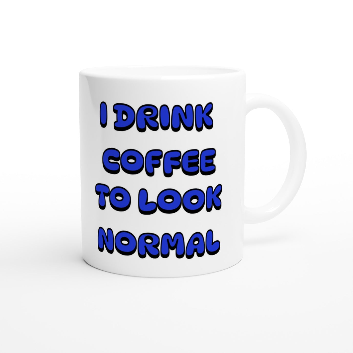 To Look Normal White 11oz Ceramic Mug by Java Good Coffee