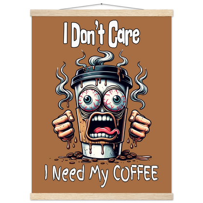 I Need My Coffee Premium Semi-Glossy Paper Poster with Hanger on Java Good Coffee