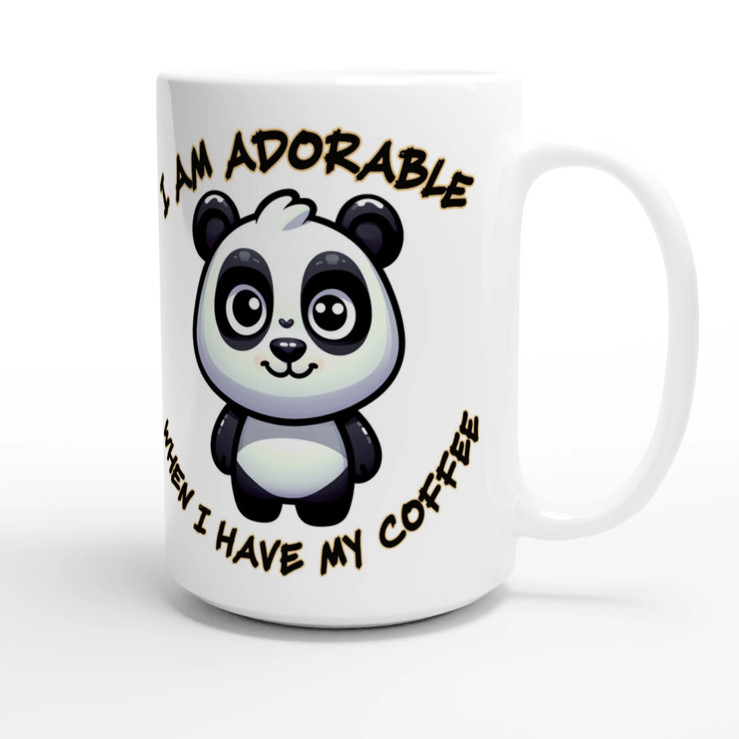   I am Adorable Panda White 15oz Ceramic Mug on Java Good Coffee