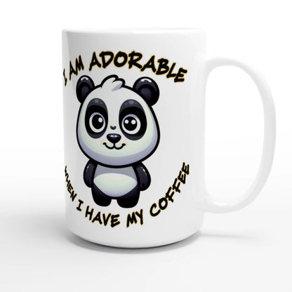   I am Adorable Panda White 15oz Ceramic Mug on Java Good Coffee