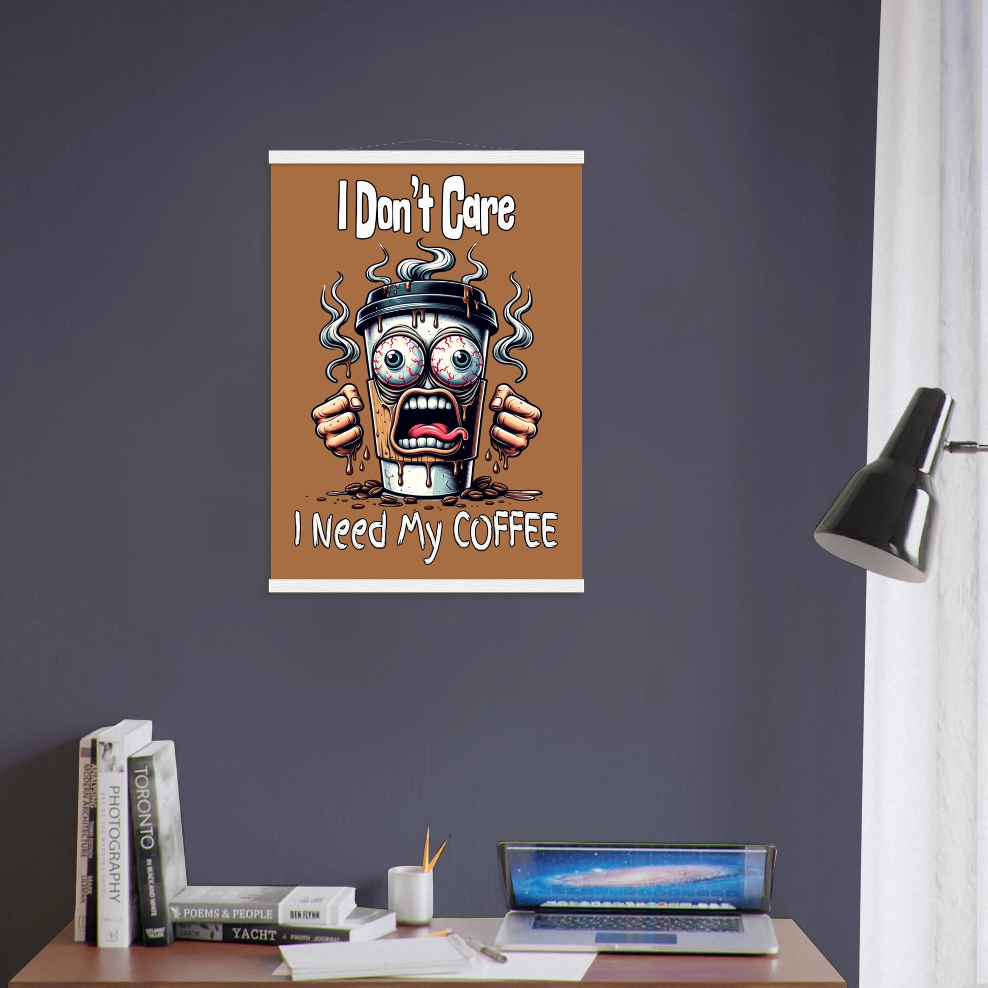  I Need My Coffee Premium Semi-Glossy Paper Poster with Hanger on Java Good Coffee