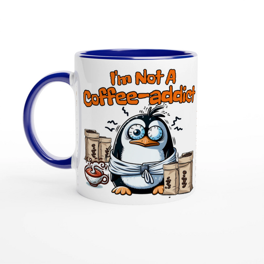 I am Not a Coffee-Addict White 11oz Ceramic Mug with Color Inside - Java Good Coffee