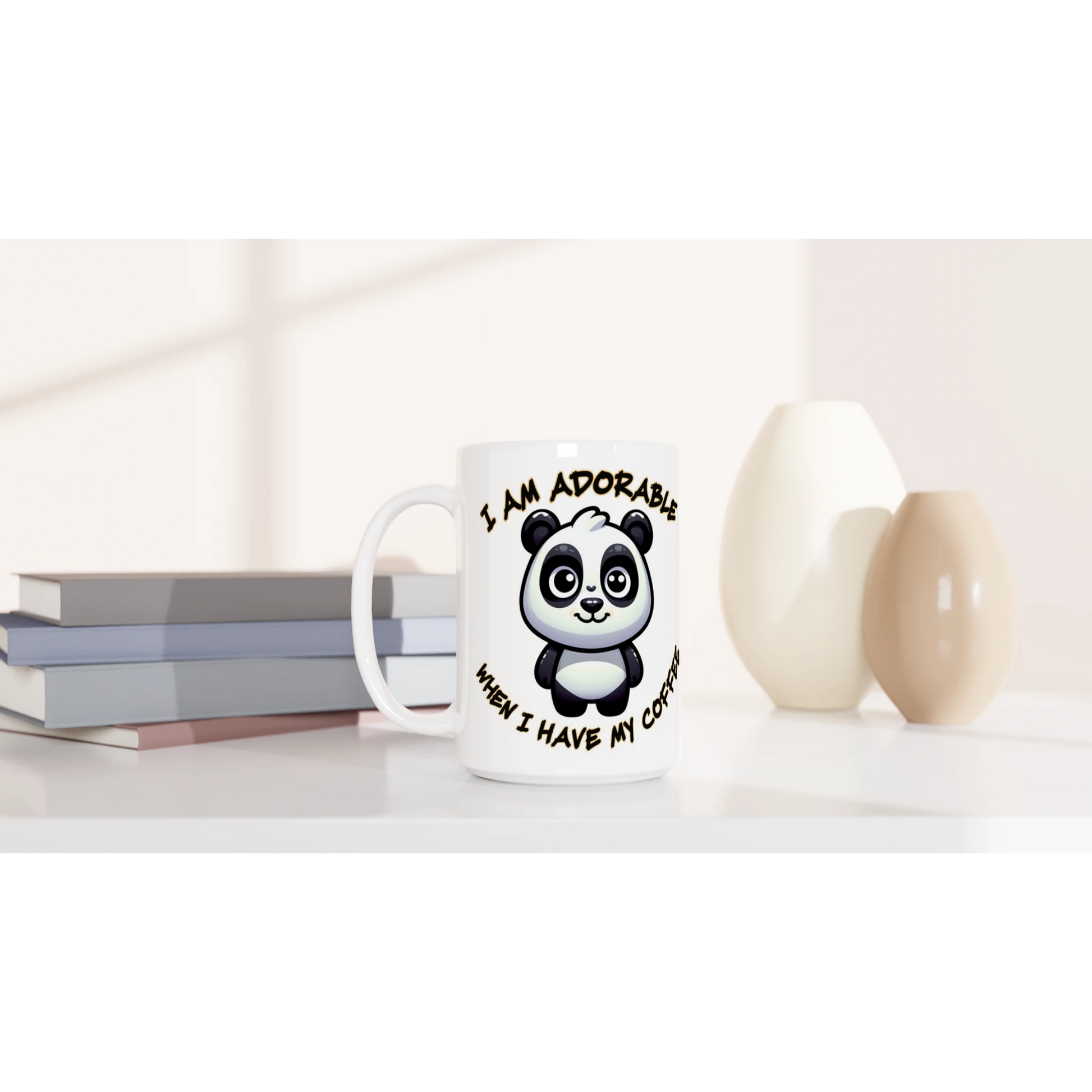   I am Adorable Panda White 15oz Ceramic Mug by Java Good Coffee